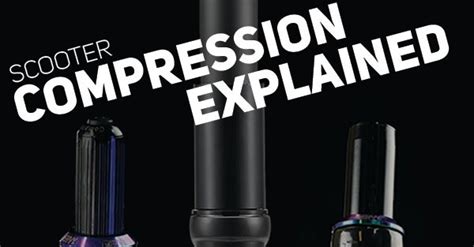 Scooter Compression Explained 